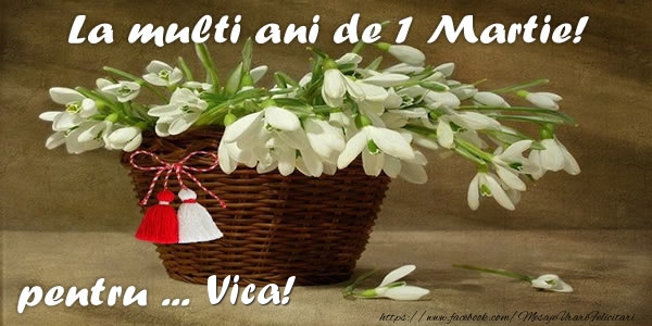  Felicitari de 1 Martie - Ghiocei | La multi ani de 1 Martie! pentru Vica