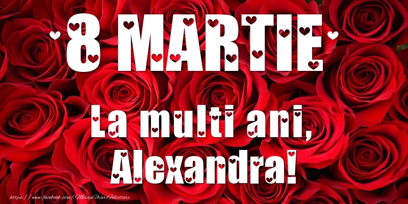 Felicitari de 8 Martie - 8 Martie La multi ani, Alexandra!