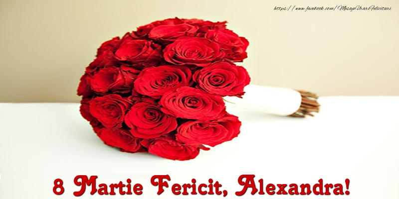  Felicitari de 8 Martie - Trandafiri | 8 Martie Fericit, Alexandra!