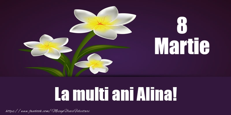 Felicitari de 8 Martie - Flori | 8 Martie La multi ani Alina!