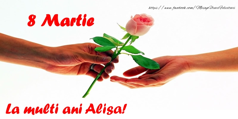  Felicitari de 8 Martie - Flori | 8 Martie La multi ani Alisa!