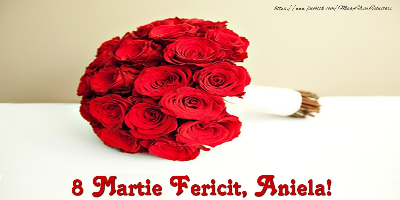  Felicitari de 8 Martie - Trandafiri | 8 Martie Fericit, Aniela!