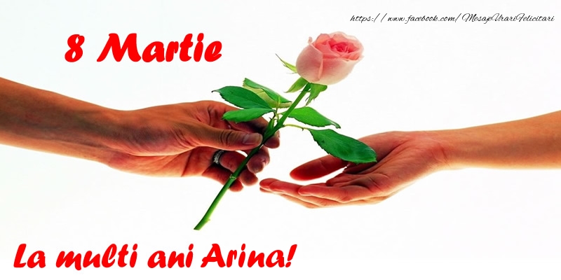  Felicitari de 8 Martie - Flori | 8 Martie La multi ani Arina!