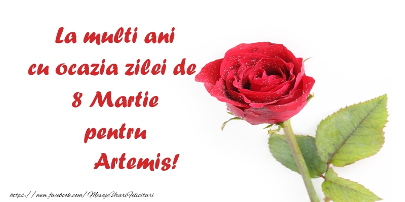 Felicitari de 8 Martie - Trandafiri | La multi ani cu ocazia zilei de  8 Martie pentru Artemis!