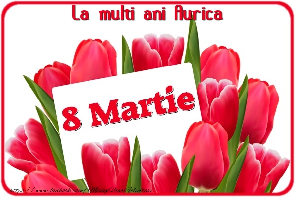 Felicitari de 8 Martie - Lalele | La multi ani Aurica