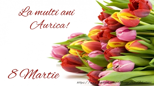 Felicitari de 8 Martie - Lalele | La multi ani Aurica! 8 Martie