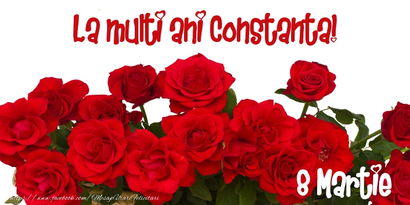  Felicitari de 8 Martie - Trandafiri | La multi ani Constanta! 8 Martie