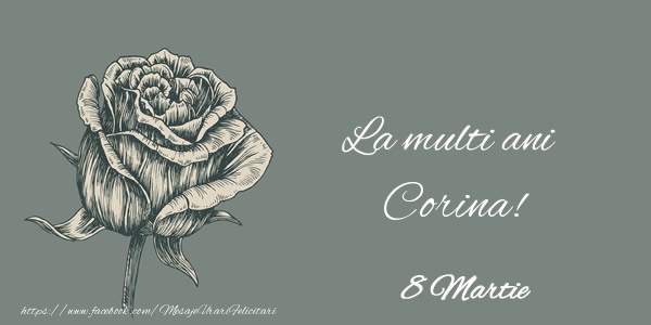  Felicitari de 8 Martie - Trandafiri | La multi ani Corina! 8 Martie