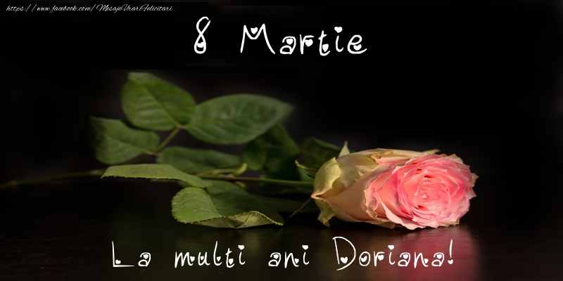  Felicitari de 8 Martie - Trandafiri | 8 Martie La multi ani Doriana!