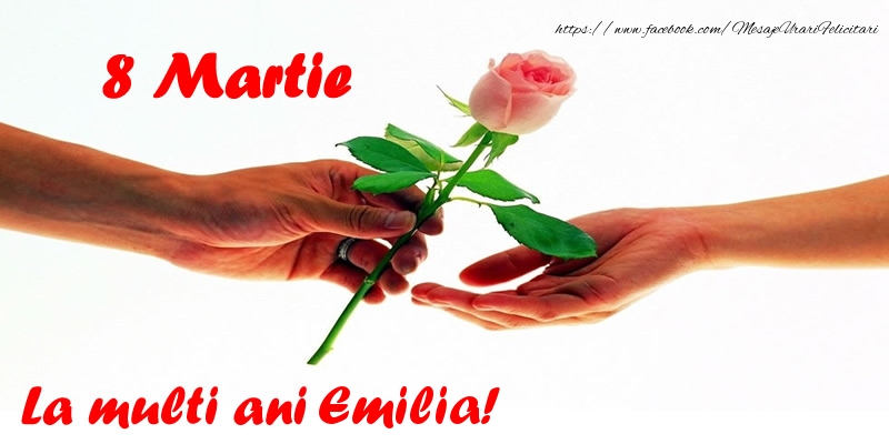  Felicitari de 8 Martie - Flori | 8 Martie La multi ani Emilia!