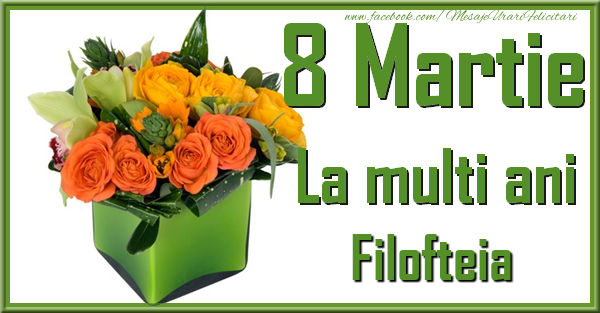  Felicitari de 8 Martie - Trandafiri | 8 Martie. La multi ani Filofteia