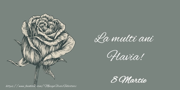  Felicitari de 8 Martie - Trandafiri | La multi ani Flavia! 8 Martie