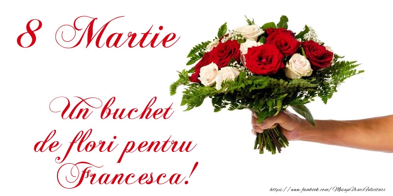  Felicitari de 8 Martie - Trandafiri | 8 Martie Un buchet de flori pentru Francesca!