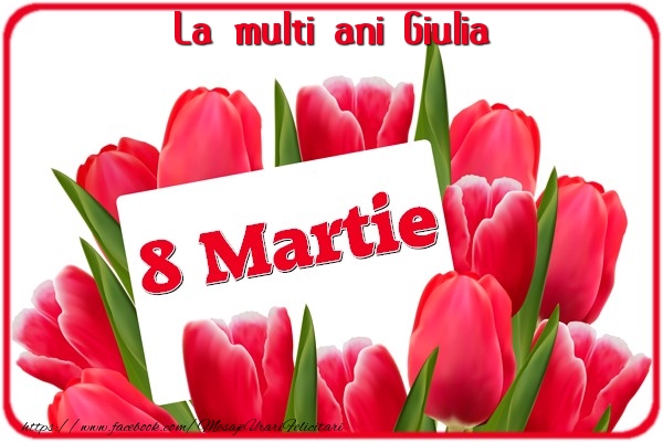 Felicitari de 8 Martie - Lalele | La multi ani Giulia