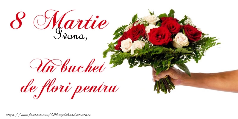 Felicitari de 8 Martie - Flori | Ivona iti urez un sincer la multi ani de ziua femeii! 8 Martie