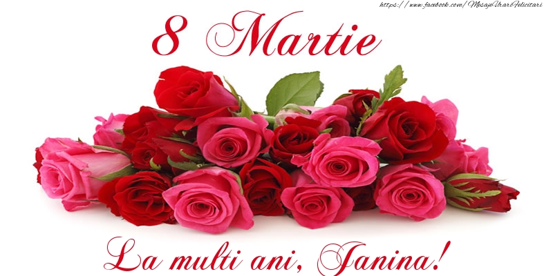 8 Martie Felicitare cu trandafiri de 8 Martie La multi ani, Janina!