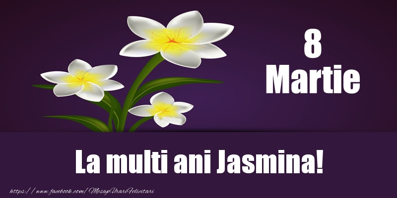  Felicitari de 8 Martie - Flori | 8 Martie La multi ani Jasmina!