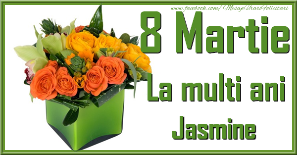  Felicitari de 8 Martie - Trandafiri | 8 Martie. La multi ani Jasmine