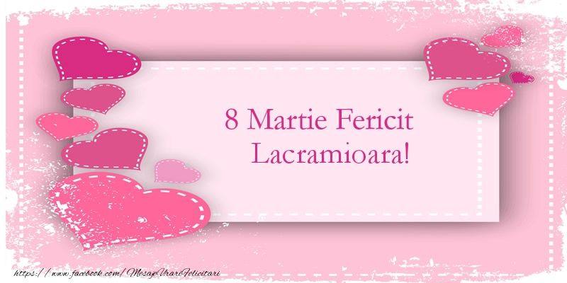  Felicitari de 8 Martie - ❤️❤️❤️ Inimioare | 8 Martie Fericit Lacramioara!