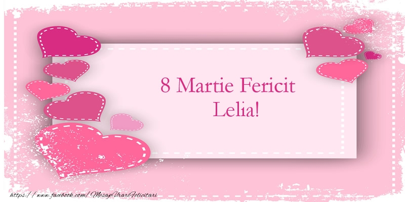 Felicitari de 8 Martie - 8 Martie Fericit Lelia!