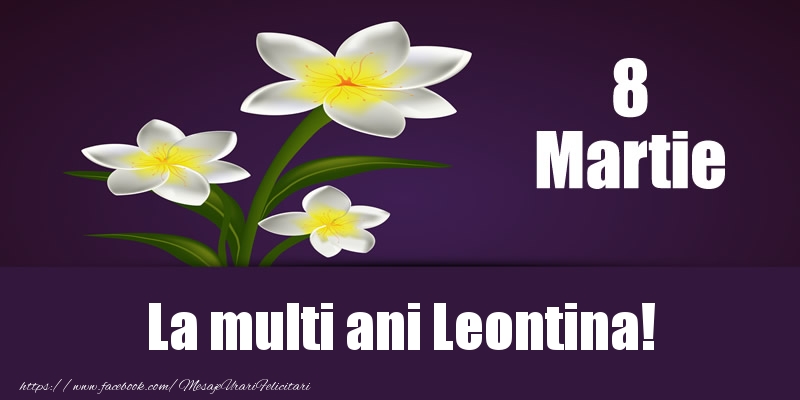  Felicitari de 8 Martie - Flori | 8 Martie La multi ani Leontina!