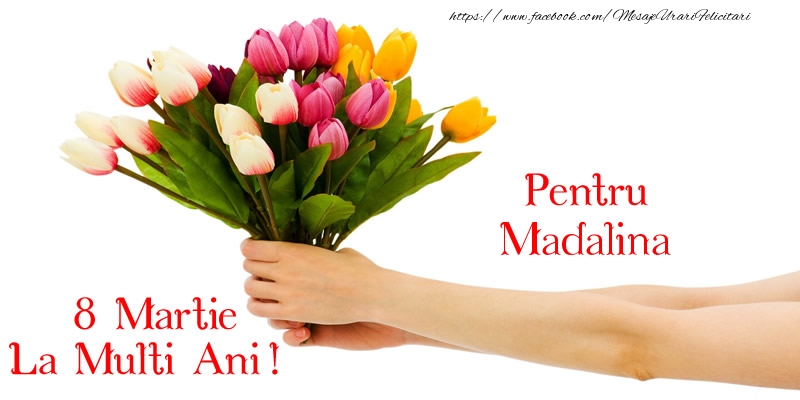  Felicitari de 8 Martie - Lalele | Pentru Madalina, La multi ani de 8 martie!