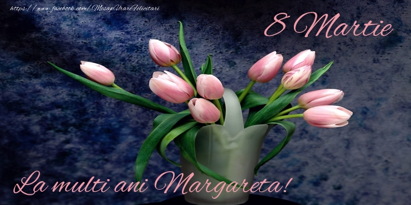  Felicitari de 8 Martie - Lalele | La multi ani Margareta!