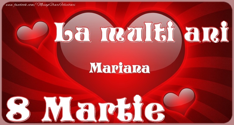  Felicitari de 8 Martie - ❤️❤️❤️ Inimioare | La multi ani Mariana