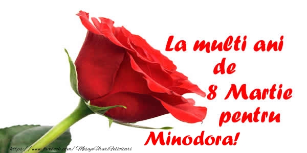  Felicitari de 8 Martie - Trandafiri | La multi ani de 8 Martie pentru Minodora!