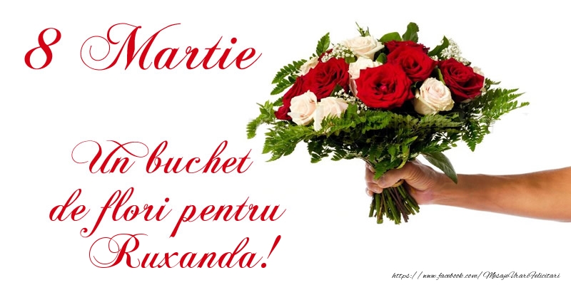  Felicitari de 8 Martie - Trandafiri | 8 Martie Un buchet de flori pentru Ruxanda!