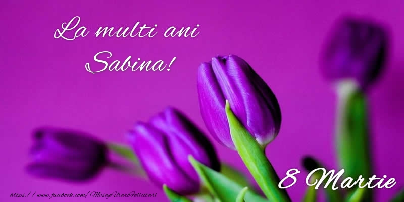  Felicitari de 8 Martie - Lalele | La multi ani Sabina! 8 Martie