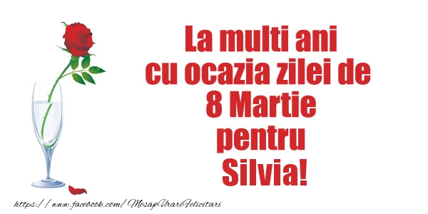  Felicitari de 8 Martie - Trandafiri | La multi ani cu ocazia zilei de  8 Martie pentru Silvia!