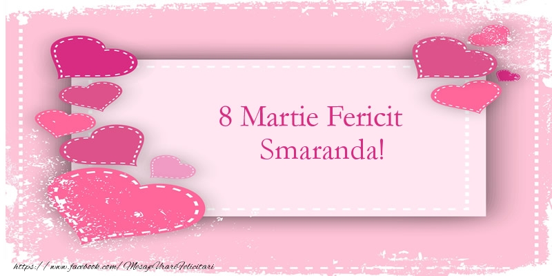  Felicitari de 8 Martie - ❤️❤️❤️ Inimioare | 8 Martie Fericit Smaranda!