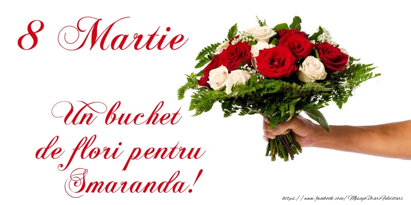  Felicitari de 8 Martie - Trandafiri | 8 Martie Un buchet de flori pentru Smaranda!