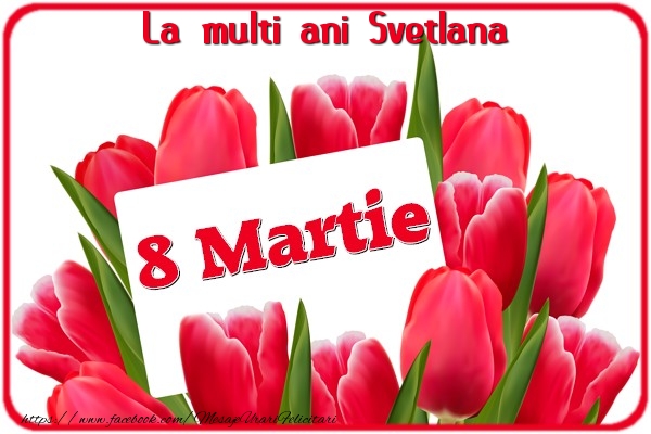  Felicitari de 8 Martie - Lalele | La multi ani Svetlana