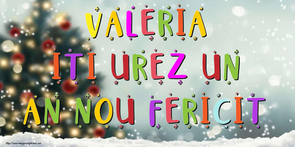  Felicitari de Anul Nou - Brazi & Peisaje De Iarna | Valeria, iti urez un An Nou Fericit!