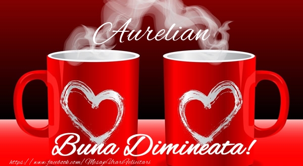  Felicitari de buna dimineata - ☕ Cafea & I Love You | Aurelian Buna dimineata