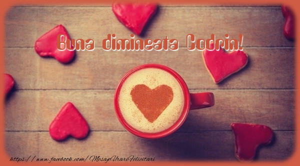  Felicitari de buna dimineata - ☕❤️❤️❤️ Cafea & Inimioare | Buna dimineata Codrin!