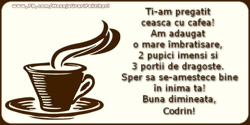  Felicitari de buna dimineata - ☕ Cafea | Buna dimineata, Codrin!