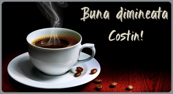  Felicitari de buna dimineata - ☕ Cafea | Buna dimineata Costin!