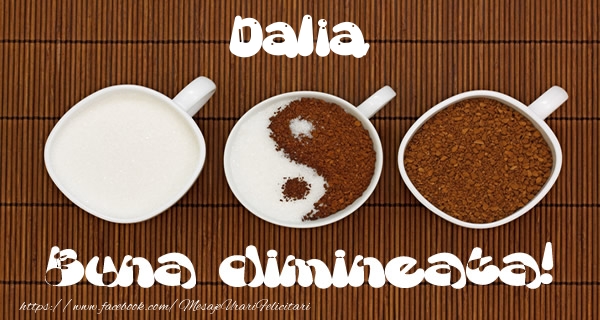  Felicitari de buna dimineata - ☕ Cafea | Dalia Buna dimineata!