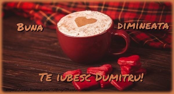  Felicitari de buna dimineata - ☕❤️❤️❤️ Cafea & Inimioare | Buna dimineata, te iubesc Dumitru