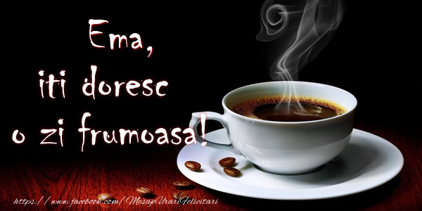  Felicitari de buna dimineata - ☕ Cafea | Ema iti doresc o zi frumoasa!