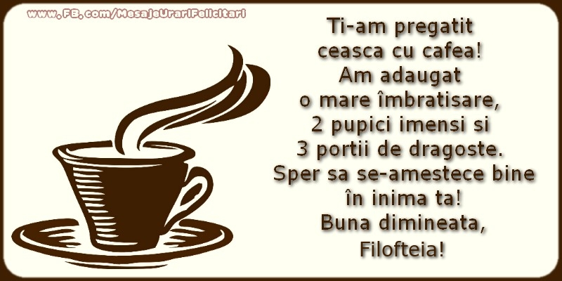  Felicitari de buna dimineata - ☕ Cafea | Buna dimineata, Filofteia!