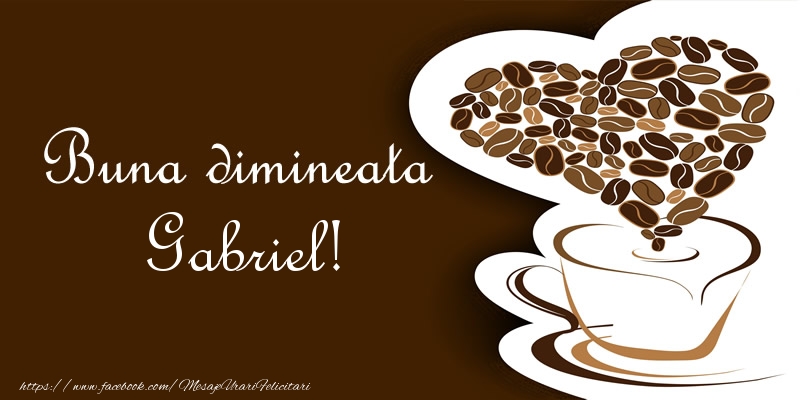  Felicitari de buna dimineata - ☕❤️❤️❤️ Cafea & Inimioare | Buna dimineata Gabriel!