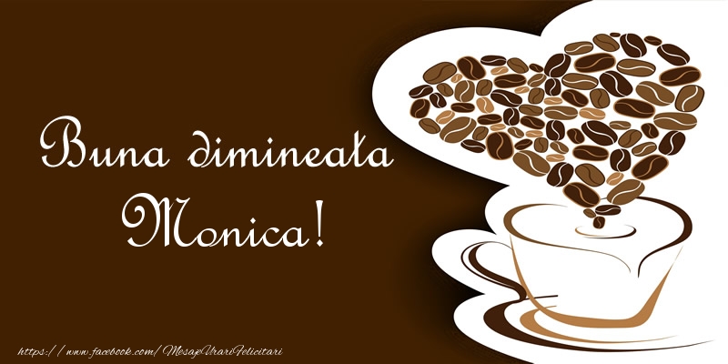  Felicitari de buna dimineata - ☕❤️❤️❤️ Cafea & Inimioare | Buna dimineata Monica!