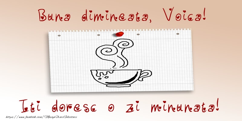  Felicitari de buna dimineata - ☕ Cafea | Buna dimineata, Voica! Iti doresc o zi minunata!