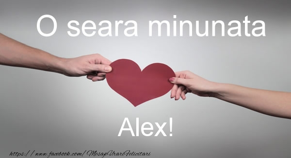  Felicitari de buna seara - ❤️❤️❤️ Inimioare | O seara minunata Alex!