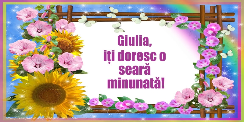  Felicitari de buna seara - Flori | Giulia, iți doresc o seară minunată!