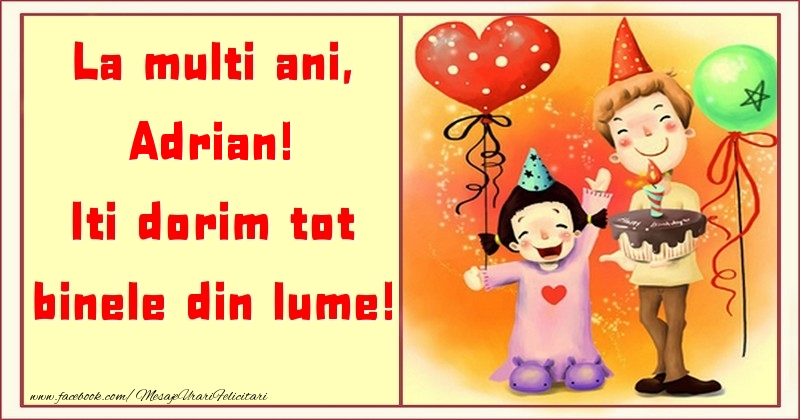  Felicitari pentru copii - ❤️❤️❤️ Animație & Baloane & Inimioare & Tort | La multi ani, Iti dorim tot binele din lume! Adrian